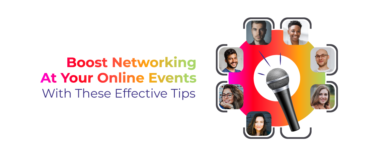 Boost Networking Online Events With These Effective Tips