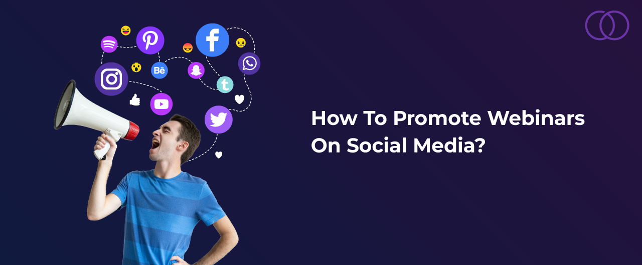 How To Promote Webinars on Social Media